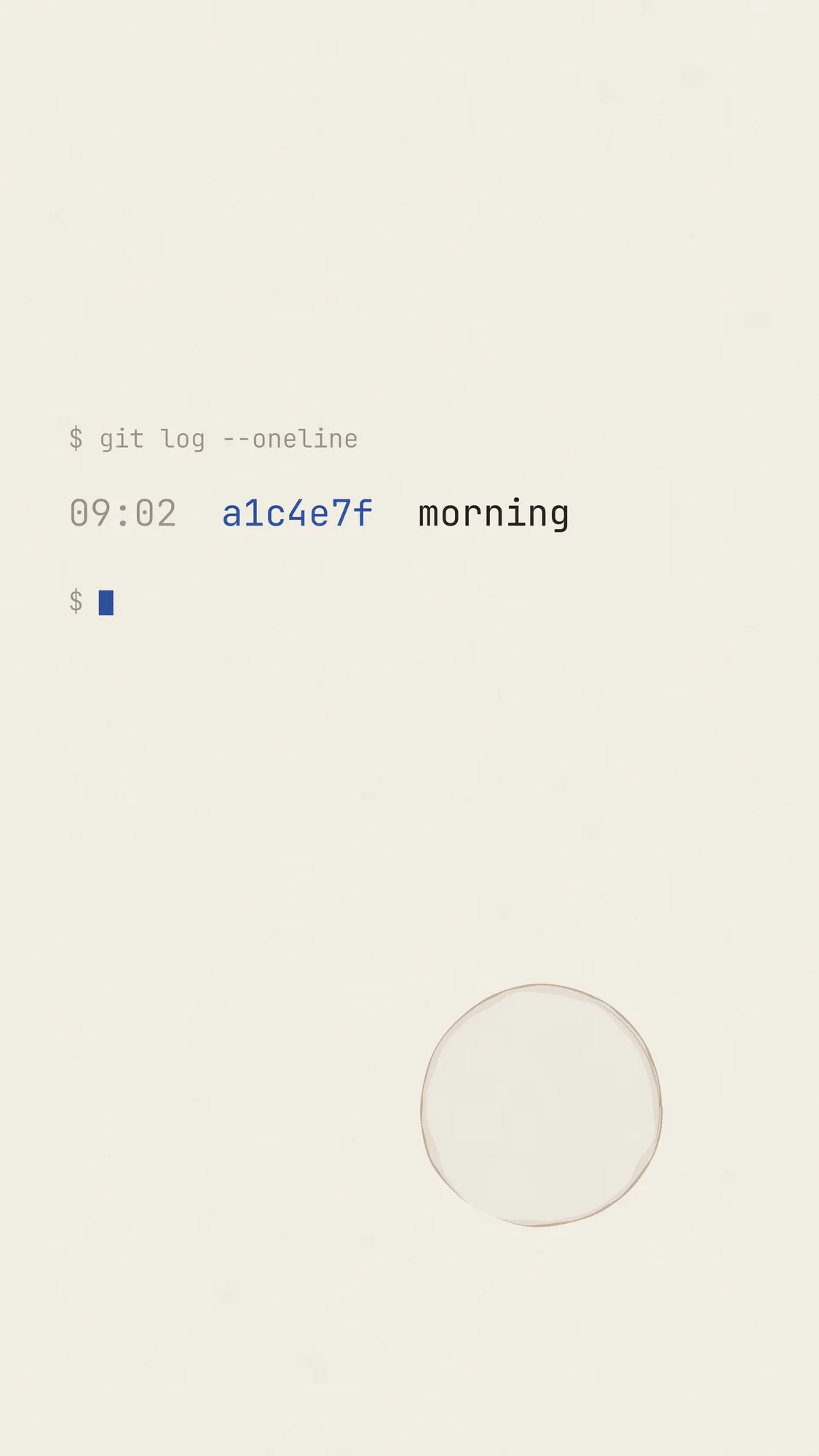 Git Log (Light): A single 09:02 commit called "morning" typeset in JetBrains Mono on warm paper, with one coffee ring. Recomposed for phone, with a calm area at the top for the clock.