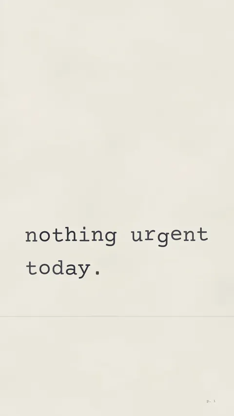 Nothing Urgent Today (phone), typography phone wallpaper